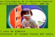 Bases Psicológicas de la Educación Especial Práctica Retraso Mental – Curso 2007-08 El caso de Alberto Profesora: Mª Carmen Fortes del Valle