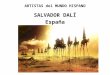 ARTISTAS del MUNDO HISPANO SALVADOR DALÍ España. Salvador Dalí – España 1904 to 1989