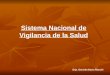 Sistema Nacional de Vigilancia de la Salud Esp. Germán Darío Ronchi