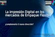La impresión Digital en los mercados de Empaque Flexible ¿complemento ó nueva dirección? GILBERTO RODRIGUEZ LEAL CONVER MEXICO