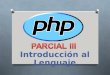 Introducción al Lenguaje. ¿ Qué es PHP ? O Hypertext Pre-processoes (PHP) es un lenguaje de "código abierto" interpretado, de alto nivel, embebido en