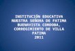 INSTITUCIÓN EDUCATIVA NUESTRA SEÑORA DE FATIMA BUENAVISTA CORDOBA, CORREGIMIENTO DE VILLA FATIMA 2011