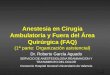 Anestesia en Cirugia Ambulatoria y Fuera del Área Quirúrgica (FAQ) (1ª parte: Organización asistencial) Dr. Roberto García Aguado SERVICIO DE ANESTESIOLOGIA