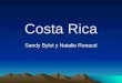 Costa Rica Sandy Bylut y Natalie Renaud. Simbolos Nacionales La bandera El escudo