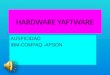 HARDWARE YAFTWARE AUSPICIDAO IBM-COMPAQ -APSON. TEMA HARTWARE SOFTWARE EL COMPUTADOR Estructura de un sistema abierto Indicador macroeconómicos