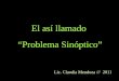 El así llamado “Problema Sinóptico” Lic. Claudia Mendoza /// 2011