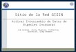 Sitio de la Red GISIN Activar Intercambio de Datos de Especies Invasoras Jim Graham, Annie Simpson, Catherine Jarnevich, Greg Newman
