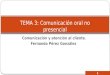 Comunicación y atención al cliente. Fernando Pérez González 1 TEMA 3: Comunicación oral no presencial