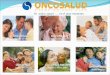 OncoClasico Hasta 60 años OncoVida con antecedentes de cáncer OncoPlus Hasta 60 años Beneficios especiales OncoPlus Master Mayores de 60 años Beneficios