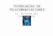 TECNOLOGÍAS DE TELECOMUNICACIONES La Sociedad del Conocimiento