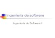 Ingeniería de software Ingeniería de Software I. Temas Definición de Ingeniería de Software Etapas del proceso de desarrollo de software Modelos de desarrollo
