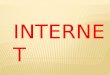 ICONO DE INTERNET Internet Explorer INTERNET, 1. llamado:”la Red” es un sistema mundial de redes de computadores, un conjunto integrado por redes