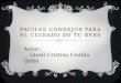 FACILES CONSEJOS PARA EL CUIDADO DE TU BEBE Autor: Gisell Cristina Cedillo Quito