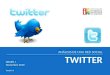 Análisis de una Red Social - Twitter GRUPO J – Noviembre 2010 – Versión 0 Imágenes propiedad de Twitter ANÁLISIS DE UNA RED SOCIAL TWITTER GRUPO J Noviembre