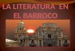 EL BARROCO El Barroco se ha considerado como un período cultural que surge como producto de la crisis de la época. Dicha crisis crea un clima de malestar