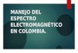 MANEJO DEL ESPECTRO ELECTROMAGNÉTICO EN COLOMBIA