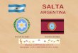 SALTA ARGENTINA Música: CARPAS DE SALTA Interprete :LOS CANTORES DEL ALBA Escudo de Salta Bandera de Salta