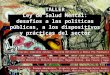 TALLER Ley de Salud Mental: desafíos a las políticas públicas, a los dispositivos y prácticas del sector Coordinación: Graciela Zaldúa, Marcela Bottinelli