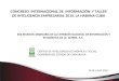 CONGRESO INTERNACIONAL DE INFORMACIÓN Y TALLER DE INTELIGENCIA EMPRESARIAL 2010, LA HABANA CUBA CENTRO DE INTELIGENCIA ECONÓMICA Y SOCIAL, GOBIERNO DEL