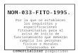 NOM-033-FITO-1995. Por la que se establecen los requisitos y especificaciones fitosanitarias para el aviso de inicio de funcionamiento que deberán cumplir
