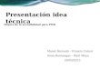 Presentación idea técnica Manel Bernadó – Francis Coteur Anna Hontangas – Raúl Moya 20/03/2015 Mejora de la accesibilidad para PMR