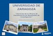UNIVERSIDAD DE ZARAGOZA “ “Servicios de la Oficina de Transferencia de Resultados de Investigación” OTRI de la Universidad de Zaragoza