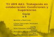 T3 UD9 AA1: Trabajando en colaboración: Condiciones y Sugerencias Nombre y Matrícula: Liliana Hernandez Temazatzi 201015082 Cecilia Ortiz Gonzalez 201007987
