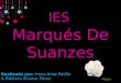 Marqués De Suanzes el mejor… xD IES Realizado por: Irene Arias Patiño & Bárbara Álvarez Pérez