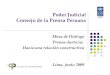Poder Judicial Consejo de la Prensa Peruana Mesa de Diálogo Prensa-Justicia: Hacia una relación constructiva Lima, junio 2009