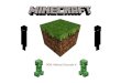 POR: Mitchell Guzmán V.. Minecraft es un video juego hecho originalmente por Markus Persson (Notch). Desde el inicio minecraft fue creado únicamente por