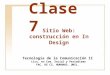 Clase 7 Tecnología de la Comunicación II Lics. en Com. Social y Periodismo F AC. DE C S. H UMANAS. UNSL. Sitio Web: construcción en In Design