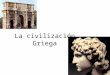La civilización Griega. La democracia incorpora el concepto de ciudadanía Ciudadano (RAE): “Habitante de las ciudades antiguas o de Estados modernos como