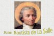 Nace en Reims, Francia 1651 Juan Bautista de La Salle, el 30 de abril