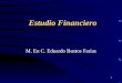 1 Estudio Financiero M. En C. Eduardo Bustos Farías