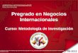 Pregrado en Negocios Internacionales Curso: Metodología de Investigación 09-2012 Tomado de: 