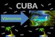 Vámonos. ¿Como Es Cuba? Cuba es una isla grande entre Bahamas y Jamaica. La costa de La Habana tiene muchos hoteles modernos. Las personas de Cuba viven