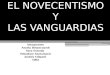 EL NOVECENTISMO Y LAS VANGUARDIAS Integrantes Anyela Betancourth Sara Estrada Sebastian Santamaría Andrés Villamil 1002