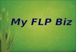 My FLP Biz. ¿Qué es My FLP Biz? My FLP Biz es mucho más que crear su propio sitio en la red: Esta herramienta en línea con tecnología de vanguardia está