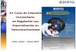 XV Curso de Extensión Universitaria en Regulación con Especialización en Telecomunicaciones Lima, enero – marzo 2011