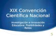 XIX Convención Científica Nacional Investigación e Innovación Educativa: Posibilidades y Retos