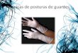 Técnicas de posturas de guantes. POSTURA DE GUANTES Los guantes sirven de barrera física que protege tanto a los profesionales de salud como a los usuarios