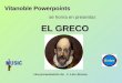 Vitanoble Powerpoints se honra en presentar: Una presentación de: J. Luis Alonso EL GRECO