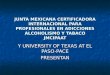 JUNTA MEXICANA CERTIFICADORA INTERNACIONAL PARA PROFESIONALES EN ADICCIONES ALCOHOLISMO Y TABACO JMCIPAAT Y UNIVERSITY OF TEXAS AT EL PASO-PACE PRESENTAN