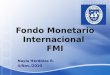 Nayla Herdoiza R. 4/Nov./2010 Fondo Monetario Internacional FMI