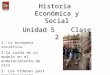 Historia Económica y Social Unidad 5 Clase 2 1- La economía soviética. 2-la caída de un modelo en el endurecimiento de otro 2- Los órdenes post neoliberalismo