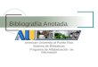 American University of Puerto Rico Sistema de Bibliotecas Programa de Alfabetización de Información Bibliografía Anotada