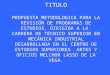 TITULO PROPUESTA METODOLOGICA PARA LA REVISIÓN DE PROGRAMAS DE ESTUDIOS, DIRIGIDA A LA CARRERA DE TÉCNICO SUPERIOR EN MECÁNICA INDUSTRIAL DESARROLLADA