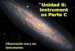 Observación con y sin instrumentos Unidad II: Instrumentos Parte C