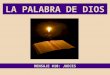 LA PALABRA DE DIOS MENSAJE #10: JUECES LA PALABRA DE DIOS JUECES El libro de los JUECES nos presenta a Israel en el tiempo que transcurre entre la penetración