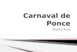 Carnaval de Ponce (Puerto Rico). Instrucciones: Habla con un compañero.  ¿Cuáles son los elementos más importantes del carnaval en Uruguay?  ¿Qué es